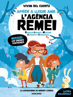 cover image of Aprèn a llegir amb l'Agència REMEI (Resolem Enigmes i Misteris Estranys i Intrigants)--Missió